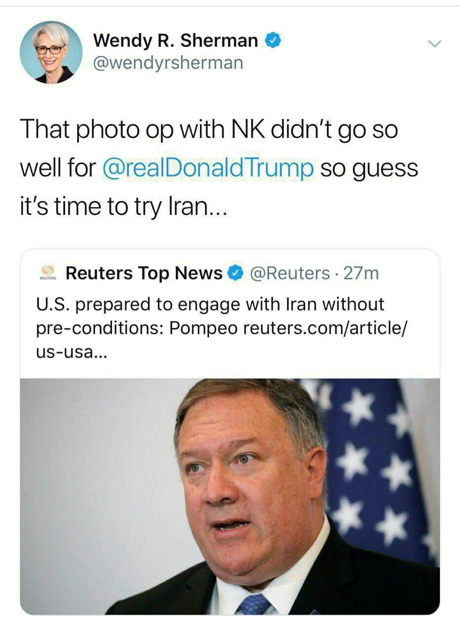 ♦️واکنش وندی شرمن، مذاکره‌کننده سابق آمریکا به تازه‌ترین موضع‌گیری مایک پمپئو مبنی بر مذاکره بدون پیش‌شرط با ایران: عکس با رهبر کره شمالی به نتیجه مدنظر نرسید، حالا ترامپ به دنبال امتحان‌کردن شانس خود با ایران است.